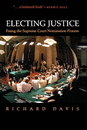 Electing Justice: Fixing the Supreme Court Nomination Process