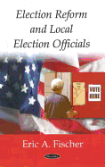 Election Reform and Local Election Officials