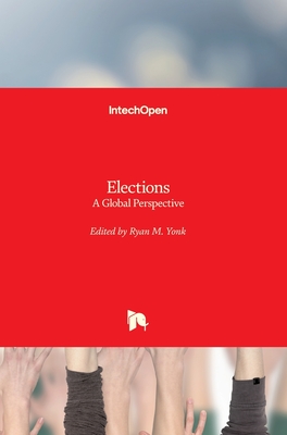 Elections: A Global Perspective - Yonk, Ryan M. (Editor)