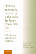 Elections in Australia, Ireland, and Malta Under the Single Transferable Vote: Reflections on an Embedded Institution