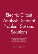 Electric Circuit Analysis, 3e Student Problem Set and Solutions