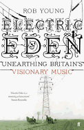 Electric Eden: Unearthing Britain's Visionary Music - Young, Rob