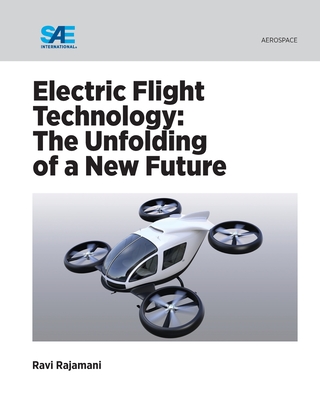 Electric Flight Technology: The Unfolding of a New Future - Rajamani, Ravi