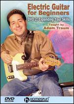 Electric Guitar for Beginners: DVD 2 - Expanding Your Skills