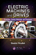 Electric Machines and Drives: Principles, Control, Modeling, and Simulation