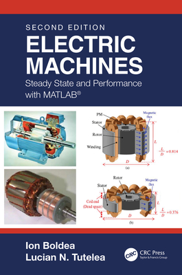 Electric Machines: Steady State and Performance with MATLAB(R) - Boldea, Ion, and Tutelea, Lucian N