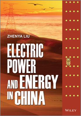 Electric Power and Energy in China - Liu, Zhenya