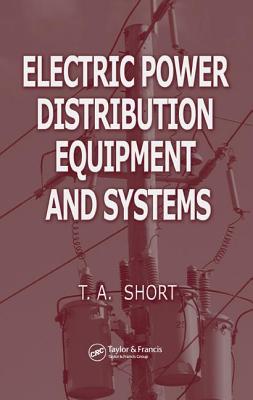 Electric Power Distribution Equipment and Systems - Short, Thomas Allen