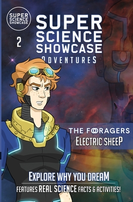 Electric Sheep: The Foragers (Super Science Showcase Adventures #2) - Cole, Alicia, and Fanning, Lee (Screenwriter)