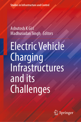 Electric Vehicle Charging Infrastructures and its Challenges - Giri, Ashutosh K. (Editor), and Singh, Madhusudan (Editor)