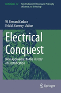 Electrical Conquest: New Approaches to the History of Electrification