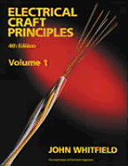 Electrical Craft Principles: Volume 1 - Whitfield, John, and Whitfield, J F