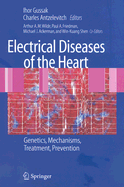 Electrical Diseases of the Heart: Genetics, Mechanisms, Treatment, Prevention - Gussak, Ihor (Editor), and Antzelevitch, Charles (Editor)