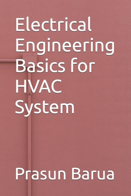 Electrical Engineering Basics for HVAC System - Barua, Prasun