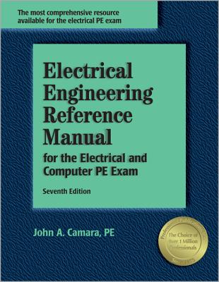 Electrical Engineering Reference Manual: For the Electrical and Computer PE Exam - Camara, John A