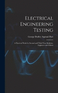 Electrical Engineering Testing: A Practical Work for Second and Third Year Students, Engineers and Others