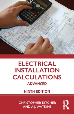 Electrical Installation Calculations: Advanced - Kitcher, Christopher