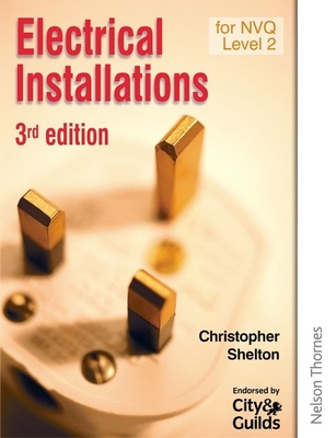 Electrical Installations for NVQ Level 2 - Shelton, Christopher