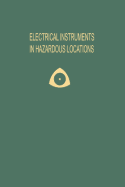 Electrical Instruments in Hazardous Locations - Magison, Ernest C