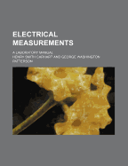 Electrical Measurements: A Laboratory Manual