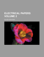 Electrical Papers; Volume 2