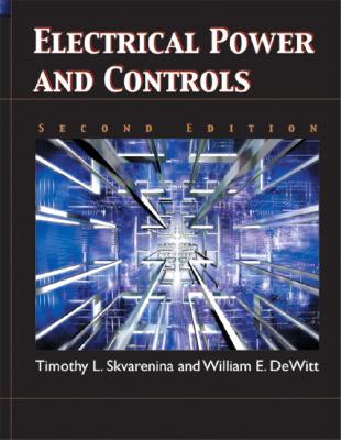 Electrical Power and Controls - Skvarenina, Timothy L, and DeWitt, William E