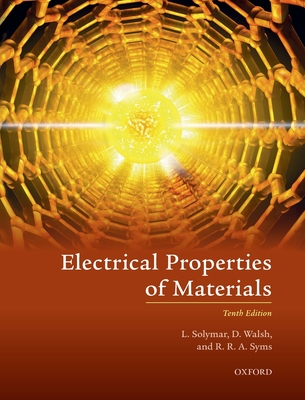 Electrical Properties of Materials - Solymar, L., and Walsh, D., and Syms, R. R. A.