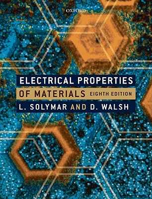Electrical Properties of Materials - Solymar, Laszlo, and Walsh, Donald, Dr.