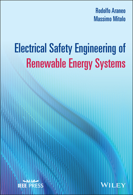 Electrical Safety Engineering of Renewable Energy Systems - Araneo, Rodolfo, and Mitolo, Massimo