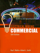 Electrical Wiring Commercial: Based on the 2008 National Electrical Code - Mullin, Ray C, and Smith, Robert L
