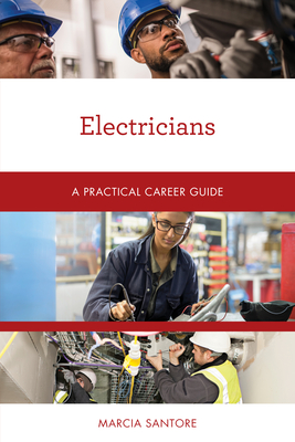 Electricians: A Practical Career Guide - Santore, Marcia