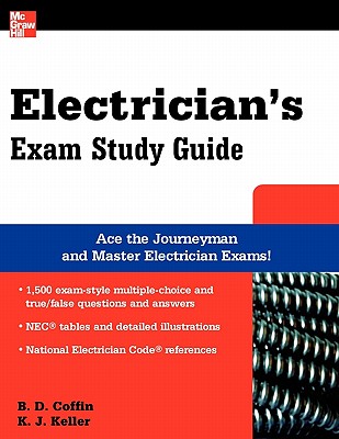 Electrician's Exam Study Guide - Coffin, Brian D, and Keller, K J