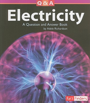 Electricity: A Question and Answer Book - Richardson, Adele D