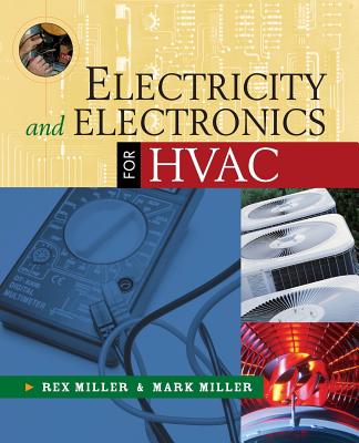 Electricity and Electronics for HVAC - Miller, Rex, Dr., and Miller, Mark R