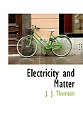 Electricity and Matter