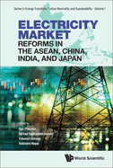 Electricity Market Reforms in the Asean, China, India, & Jpn