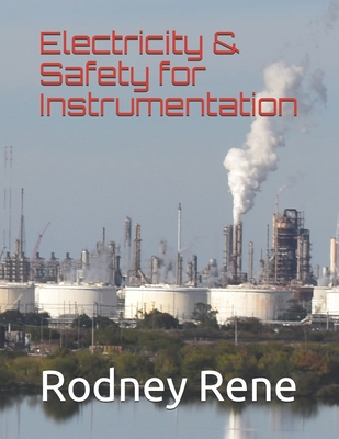 Electricity & Safety for Instrumentation - Howell, Hudson Hawk (Photographer), and Morgan, George (Contributions by)