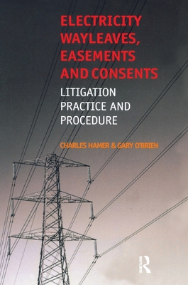 Electricity Wayleaves, Easements and Consents - Hamer, Charles, and O'Brien, Gary