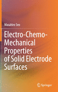 Electro-Chemo-Mechanical Properties of Solid Electrode Surfaces