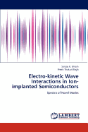 Electro-Kinetic Wave Interactions in Ion-Implanted Semiconductors