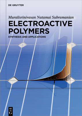 Electroactive Polymers: Synthesis and Applications - Subramanian, Muralisrinivasan Natamai