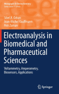 Electroanalysis in Biomedical and Pharmaceutical Sciences: Voltammetry, Amperometry, Biosensors, Applications