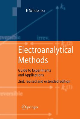 Electroanalytical Methods: Guide to Experiments and Applications - Scholz, Fritz (Editor)