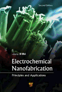 Electrochemical Nanofabrication: Principles and Applications, Second Edition