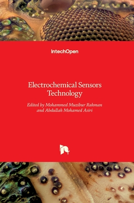 Electrochemical Sensors Technology - Rahman, Mohammed (Editor), and Asiri, Abdullah Mohammed (Editor)