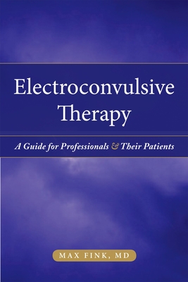 Electroconvulsive Therapy - Fink MD, Max