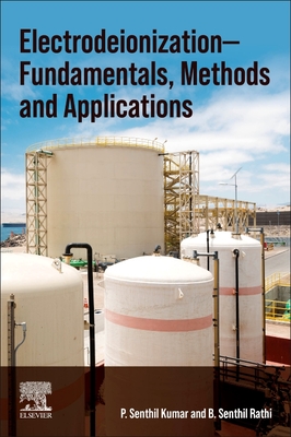 Electrodeionization: Fundamentals, Methods and Applications - Kumar, P Senthil, and Rathi, B Senthil