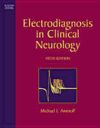 Electrodiagnosis in Clinical Neurology: Expert Consult - Online and Print - Aminoff, Michael J, MD, Dsc, Frcp