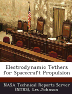 Electrodynamic Tethers for Spacecraft Propulsion