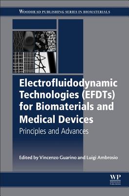 Electrofluidodynamic Technologies (EFDTs) for Biomaterials and Medical Devices: Principles and Advances - Guarino, Vincenzo (Editor), and Ambrosio, Luigi (Editor)